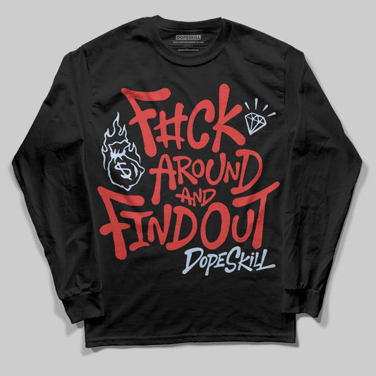 Jordan 6 “Reverse Infrared” DopeSkill Long Sleeve T-Shirt F#ck Around And Find Out Graphic Streetwear - Black