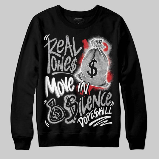 Jordan 4 OG “White Cement” DopeSkill Sweatshirt Real Ones Move In Silence Graphic Streetwear - Black