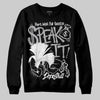 Jordan 4 OG “White Cement” DopeSkill Sweatshirt Speak It Graphic Streetwear - Black
