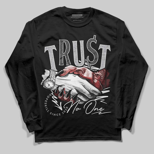 Jordan 4 OG “White Cement” DopeSkill Long Sleeve T-Shirt Trust No One Graphic Streetwear - Black