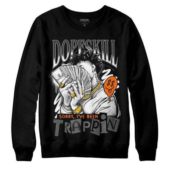 Jordan 3 Retro 'Fear Pack' DopeSkill Sweatshirt Sorry I've Been Trappin Graphic Streetwear - black