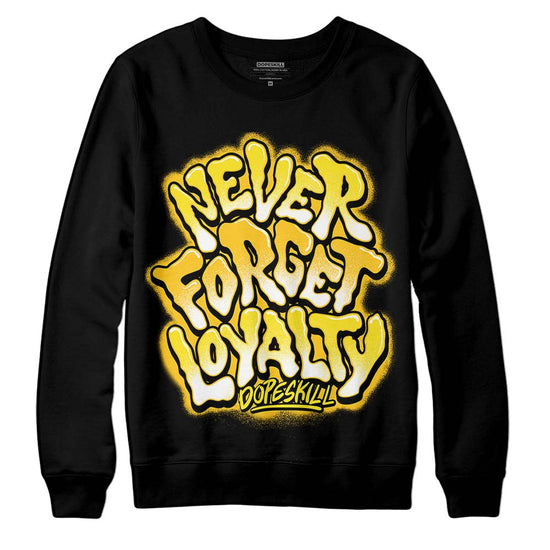 Jordan 4 Retro “Vivid Sulfur” DopeSkill Sweatshirt Never Forget Loyalty Graphic Streetwear - Black 