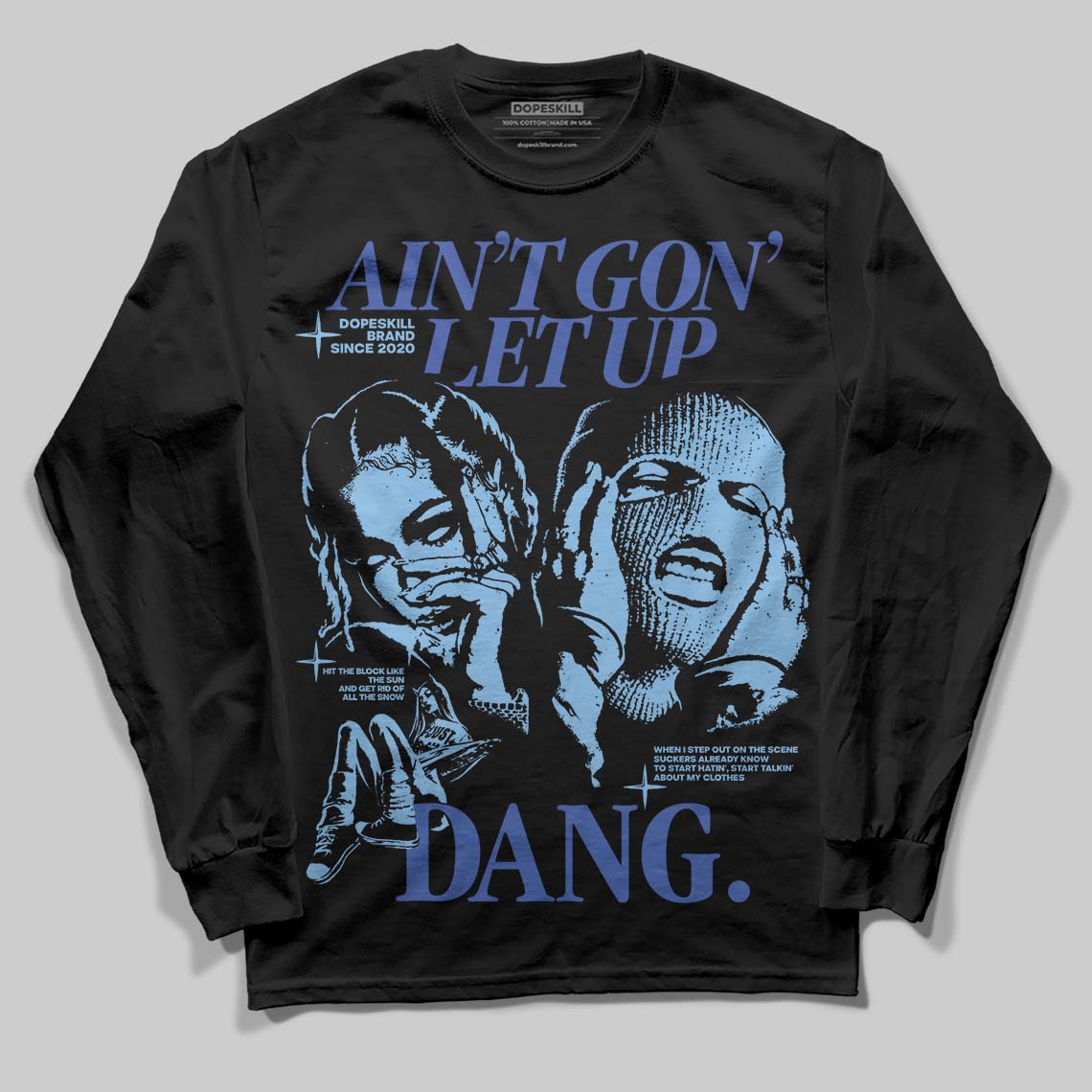 University Blue Sneakers DopeSkill Long Sleeve T-Shirt Ain't Gon' Let Up Graphic Streetwear - black