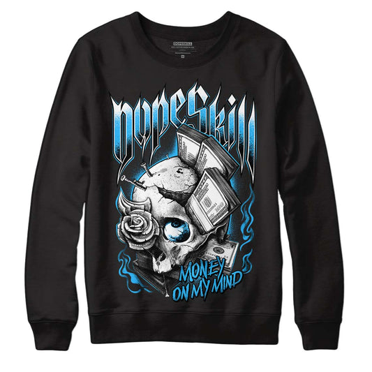 Jordan 1 High Retro OG “University Blue” DopeSkill Sweatshirt Money On My Mind Graphic Streetwear - Black