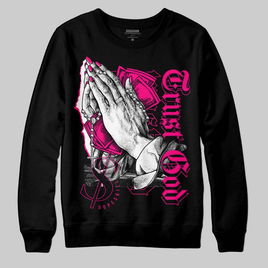 Jordan 1 Low GS “Fierce Pink” Dopeskill Sweatshirt Trust God Graphic Streetwear - Black