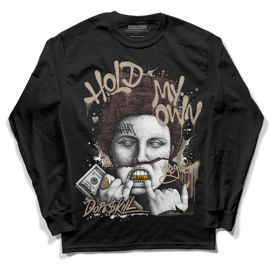 Jordan 1 High OG “Latte” DopeSkill Long Sleeve T-Shirt Hold My Own Graphic Streetwear - black