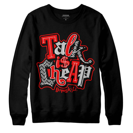 Jordan 12 “Cherry” DopeSkill Sweatshirt Talk Is Chip Graphic Streetwear - Black