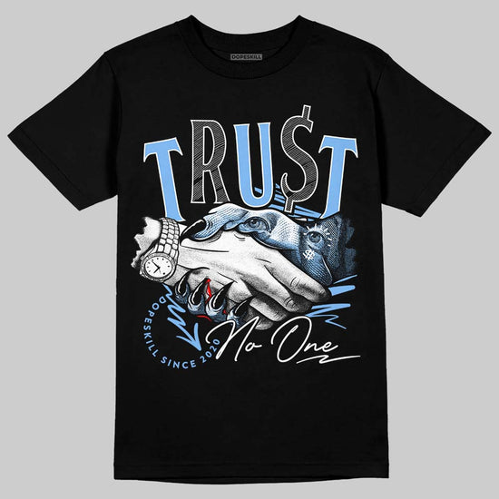 Jordan 9 Powder Blue DopeSkill T-Shirt Trust No One Graphic Streetwear - Black