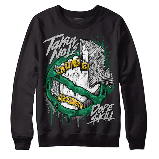 Jordan 1 Retro High OG Gorge Green DopeSkill Sweatshirt Takin No L's Graphic Streetwear  - Black 