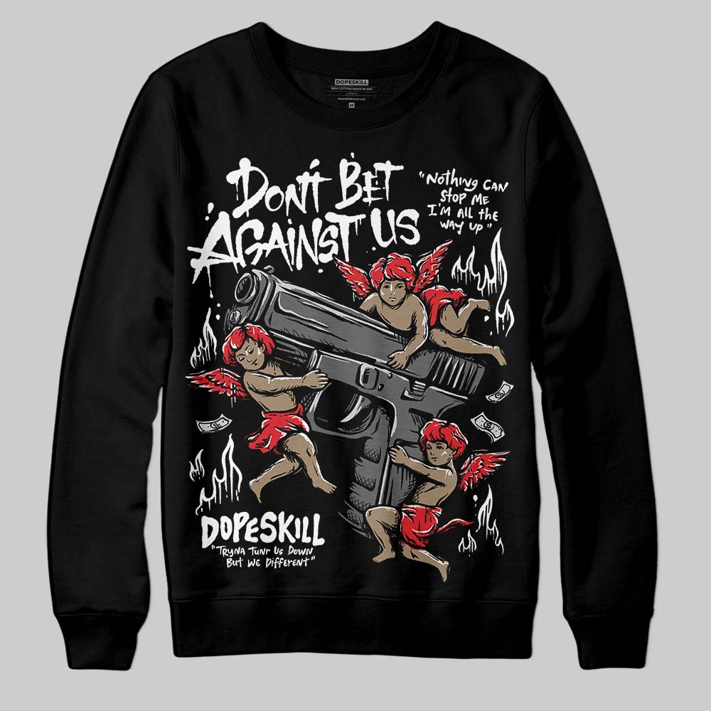 Black and White Sneakers DopeSkill Sweatshirt Don't Bet Against Us Graphic Streetwear - Black