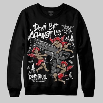 Black and White Sneakers DopeSkill Sweatshirt Don't Bet Against Us Graphic Streetwear - Black