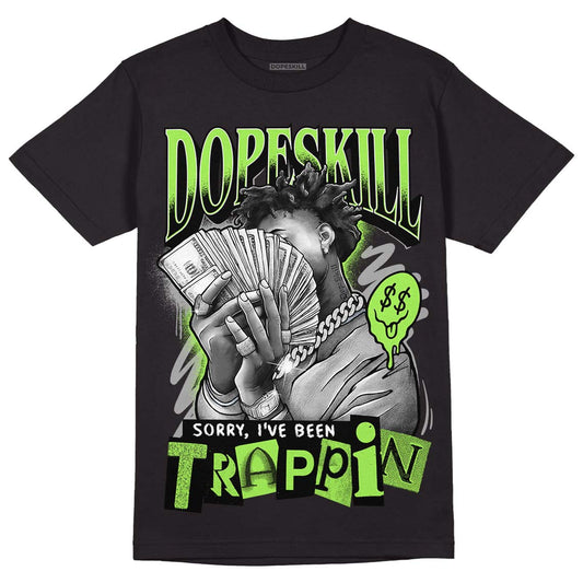 Jordan 5 "Green Bean" DopeSkill T-Shirt Sorry I've Been Trappin Graphic Streetwear - Black