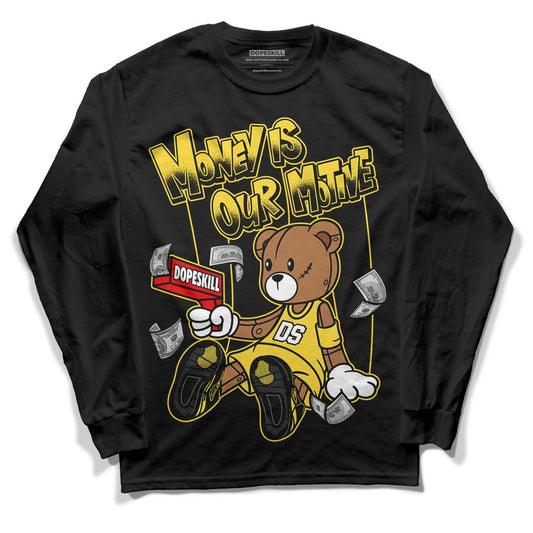 Jordan 4 Tour Yellow Thunder DopeSkill Long Sleeve T-Shirt Money Is Our Motive Bear Graphic Streetwear - Black