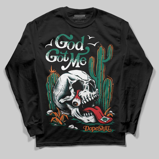 Jordan 4 Retro Oxidized Green DopeSkill Long Sleeve T-Shirt God Got Me Graphic Streetwear - Black