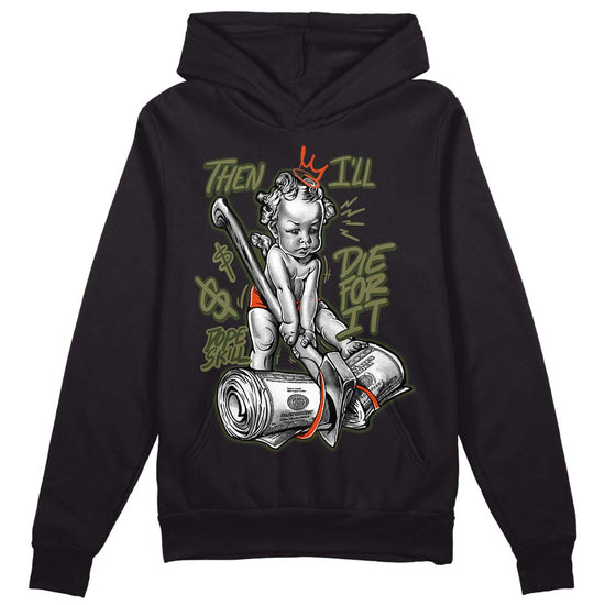 Olive Sneakers DopeSkill Hoodie Sweatshirt Then I'll Die For It Graphic Streetwear - Black