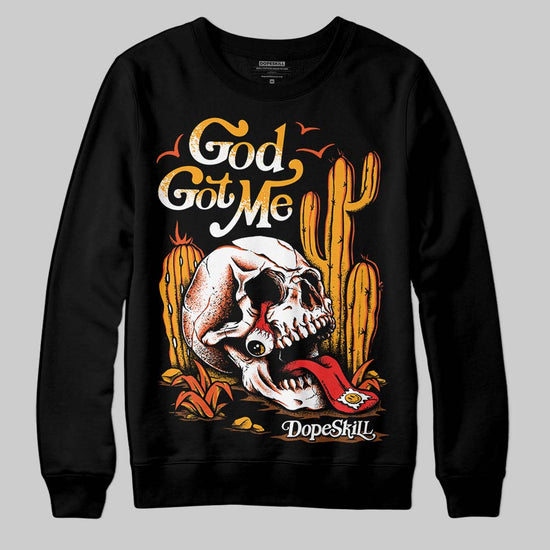 Jordan 12 Retro Black Taxi DopeSkill Sweatshirt God Got Me Graphic Streetwear - Black