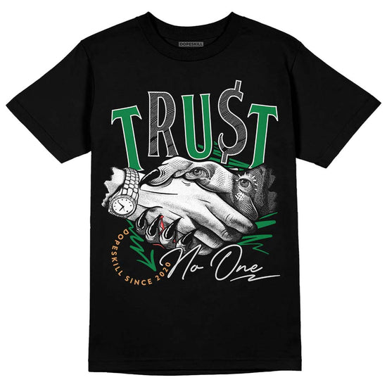 Nike SB x Jordan 4 Pine Green DopeSkill T-Shirt Trust No One Graphic Streetwear - Black