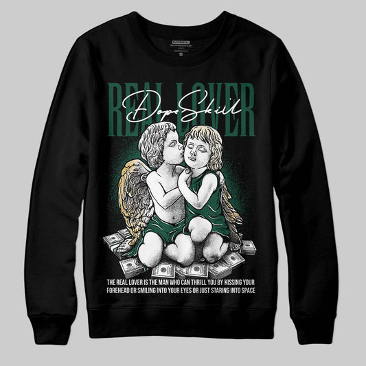 Jordan 1 High OG “Fir” (Pro Green) DopeSkill Sweatshirt Real Lover Graphic Streetwear - black