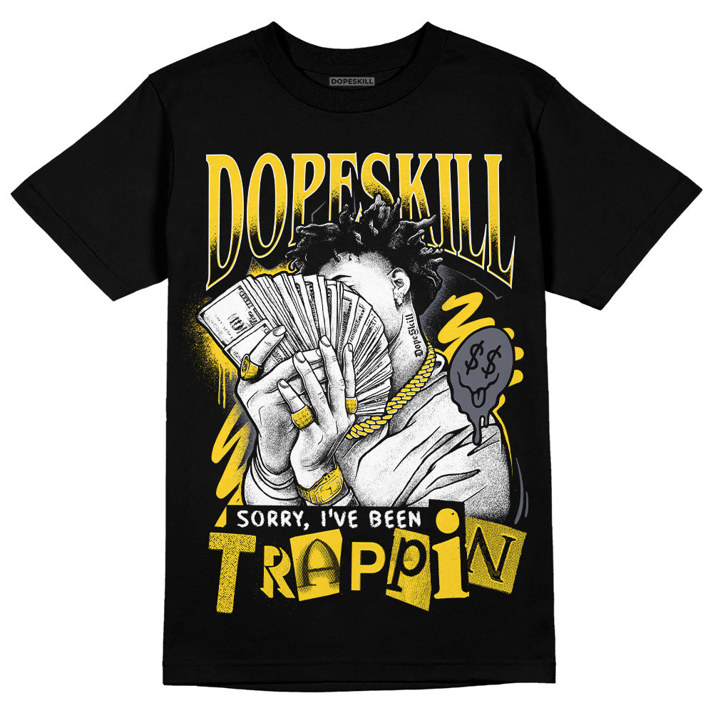 Jordan 4 Lightning DopeSkill T-Shirt Sorry I've Been Trappin Graphic Streetwear - Black