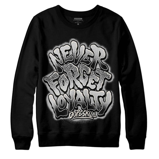 Jordan 3 “Off Noir” DopeSkill Sweatshirt Never Forget Loyalty Graphic Streetwear - Black