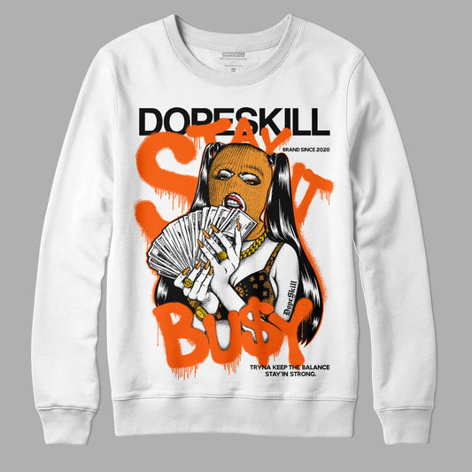 Jordan 12 Retro Brilliant Orange DopeSkill Sweatshirt Stay It Busy Graphic Streetwear - White