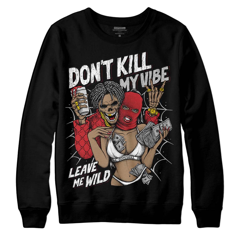 Jordan 12 “Red Taxi” DopeSkill Sweatshirt Don't Kill My Vibe Graphic Streetwear - Black