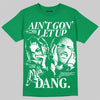 Green Sneakers DopeSkill T-Shirt Ain't Gon' Let Up Graphic Streetwear - Irish Green