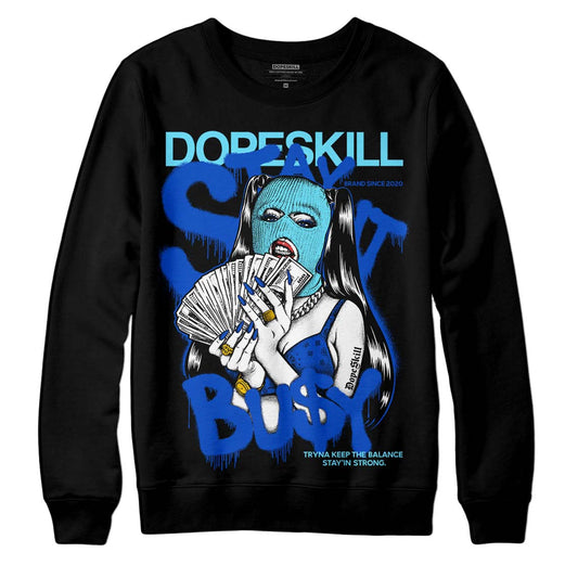 Dunk Low Argon DopeSkill Sweatshirt Stay It Busy Graphic Streetwear - Black