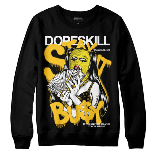 Jordan 4 Retro “Vivid Sulfur” DopeSkill Sweatshirt Stay It Busy Graphic Streetwear - Black 