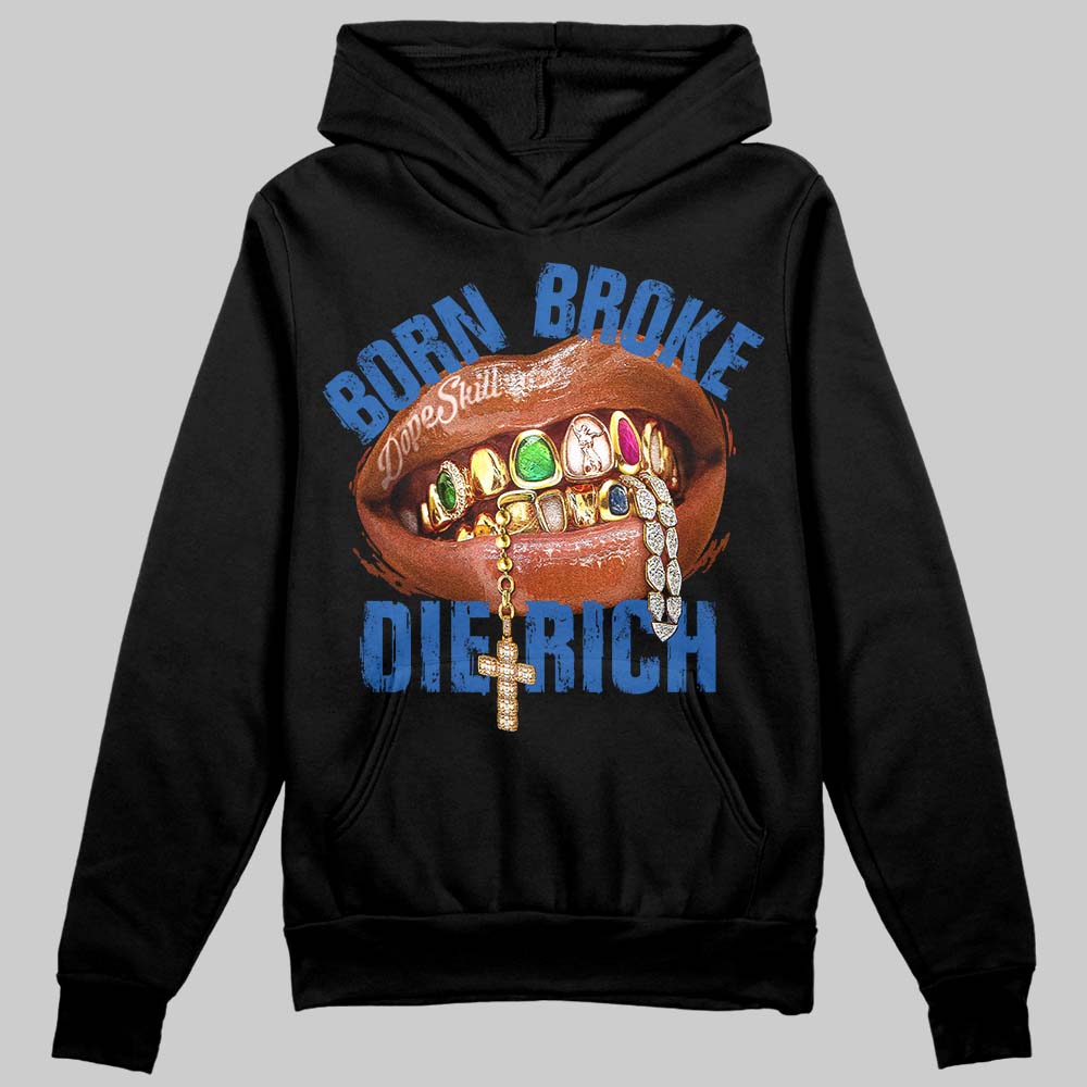 Jordan 3 "True Blue" DopeSkill Hoodie Sweatshirt Born Broke Die Rich Graphic Streetwear - Black