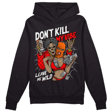 Jordan 1 Retro High OG "Satin Bred"  DopeSkill Hoodie Sweatshirt Don't Kill My Vibe Graphic Streetwear - Black