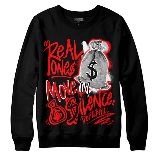 Jordan 1 Retro High OG "Satin Bred" DopeSkill Sweatshirt Real Ones Move In Silence Graphic Streetwear - Black