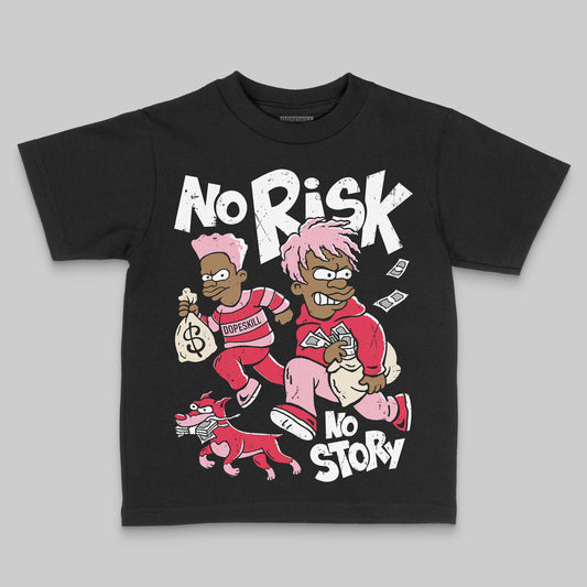 Dunk Low Valentine's Day (2026) DopeSkill Toddler Kids T-shirt No Risk No Story Graphic Streetwear - Black