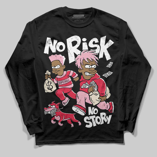 Dunk Low Valentine's Day (2026) DopeSkill Long Sleeve T-Shirt No Risk No Story Graphic Streetwear - Black