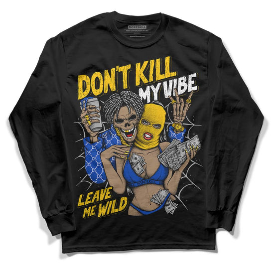 Jordan 14 “Laney”  DopeSkill Long Sleeve T-Shirt Don't Kill My Vibe Graphic Streetwear - Black