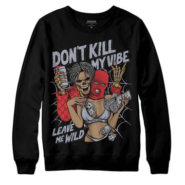 Jordan 4 “Bred Reimagined” DopeSkill Sweatshirt Don't Kill My Vibe Graphic Streetwear - Black