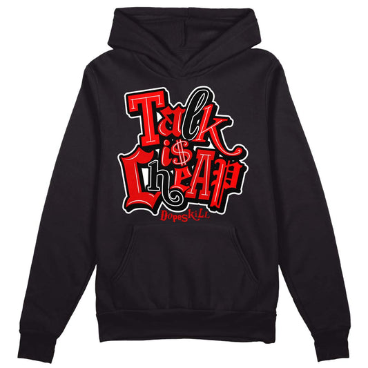 Jordan 1 Retro High OG "Satin Bred" DopeSkill Hoodie Sweatshirt Talk Is Chip Graphic Streetwear - Black