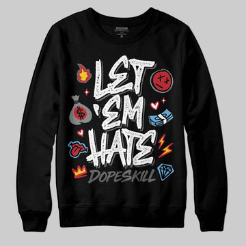 Jordan 4 “Black Cat” (2025) DopeSkill Sweatshirt Let 'em Hate Graphic Streetwear - Black