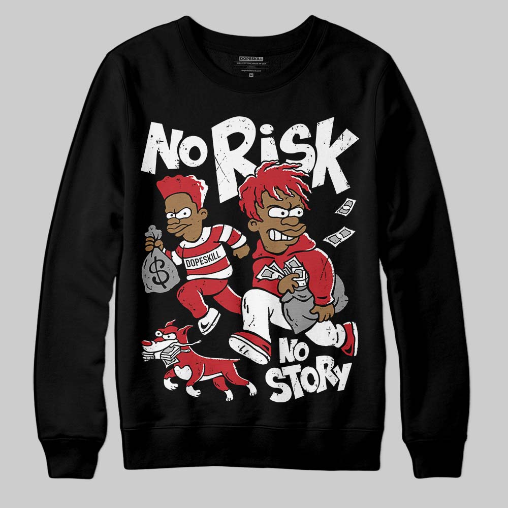 Jordan 5 Retro Fire Red Black Tongue (2025) DopeSkill Sweatshirt No Risk No Story Graphic Streetwear - Black