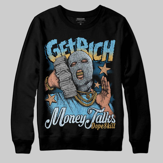 Jordan 4 Denim “Worn Blue” DopeSkill Sweatshirt Get Rich Graphic Streetwear - Black