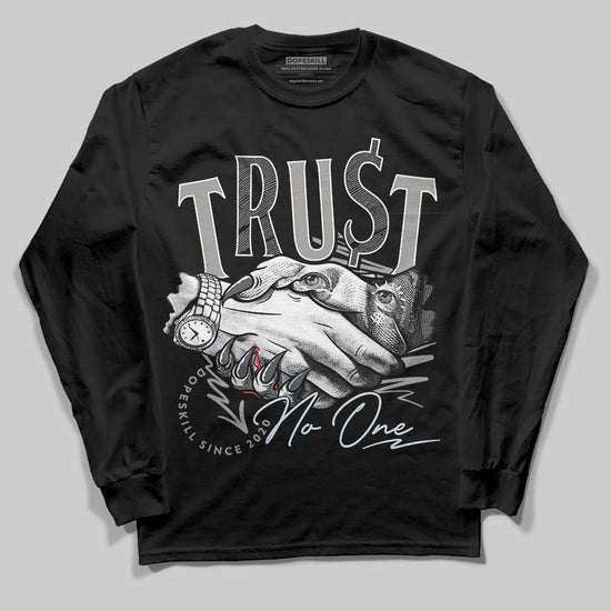 Jordan 6 Retro Cool Grey DopeSkill Long Sleeve T-Shirt Trust No One Graphic Streetwear - Black