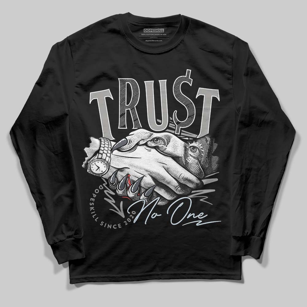 Jordan 6 Retro Cool Grey DopeSkill Long Sleeve T-Shirt Trust No One Graphic Streetwear - Black