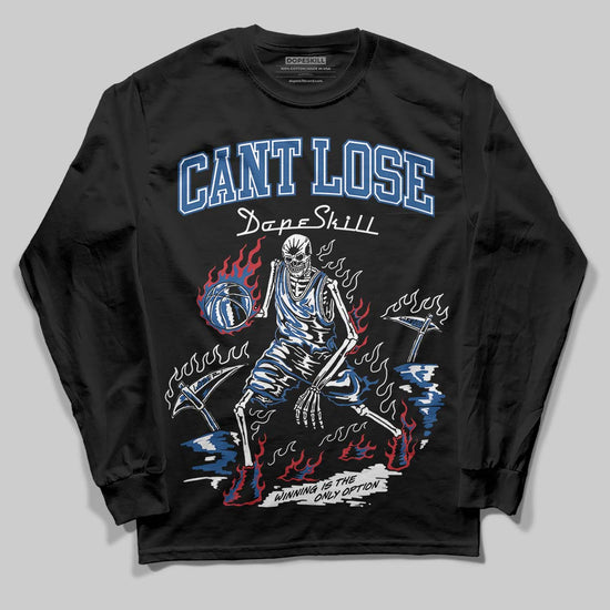 Jordan 1 Low OG “Storm Blue” DopeSkill Long Sleeve T-Shirt Cant Lose Graphic Streetwear - Black