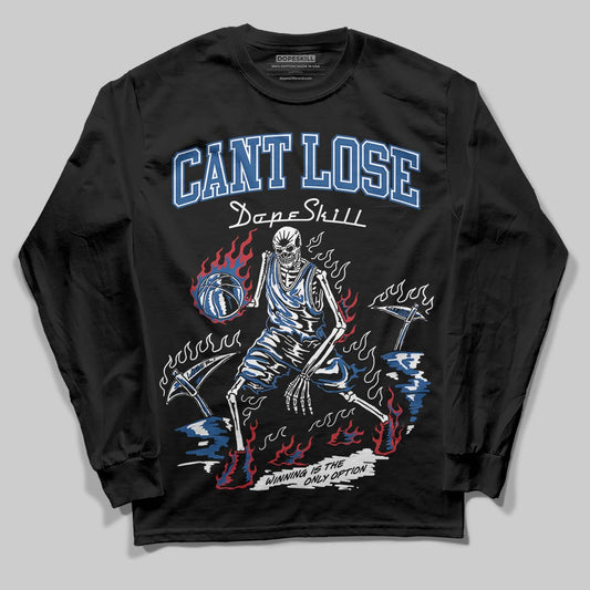 Jordan 1 Low OG “Storm Blue” DopeSkill Long Sleeve T-Shirt Cant Lose Graphic Streetwear - Black