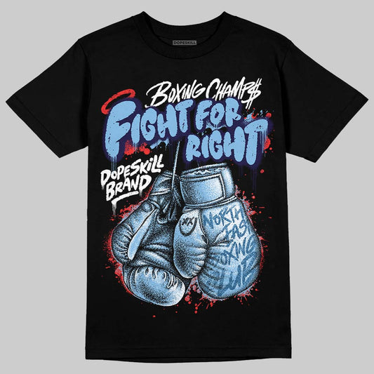 University Blue Sneakers DopeSkill T-Shirt Fight For Right Graphic Streetwear - Black