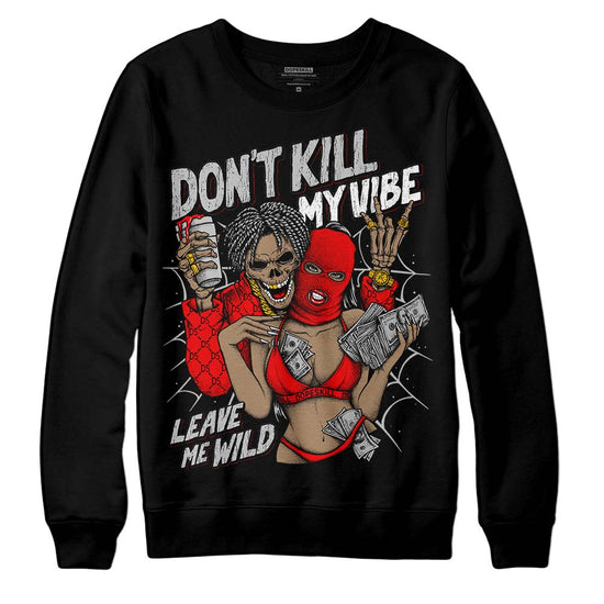 Jordan 12 Retro Cherry DopeSkill Sweatshirt Don't Kill My Vibe Graphic Streetwear - Black