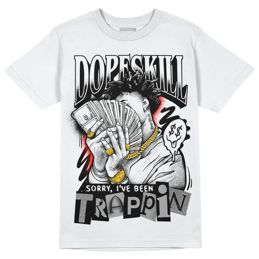Dunk Low Panda White Black DopeSkill T-Shirt Sorry I've Been Trappin Graphic Streetwear - White