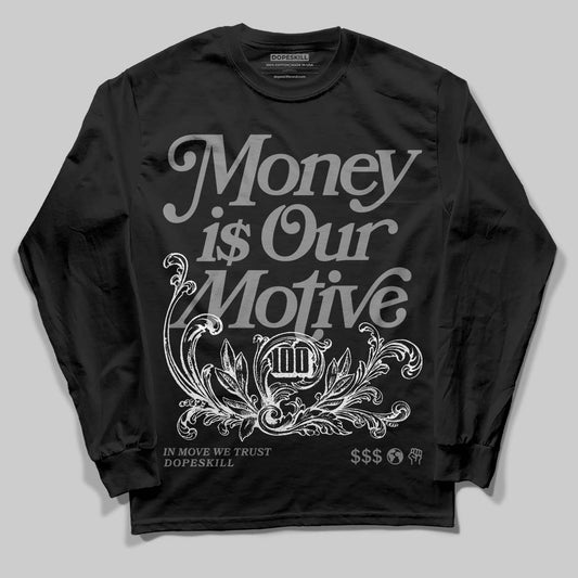 Jordan 4 “Black Cat” (2025) DopeSkill Long Sleeve T-Shirt Money Is Our Motive Typo Graphic Streetwear - Black