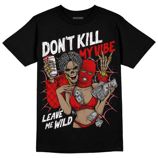 Jordan 1 Low OG “Black Toe” DopeSkill T-Shirt Don't Kill My Vibe Graphic Streetwear - Black