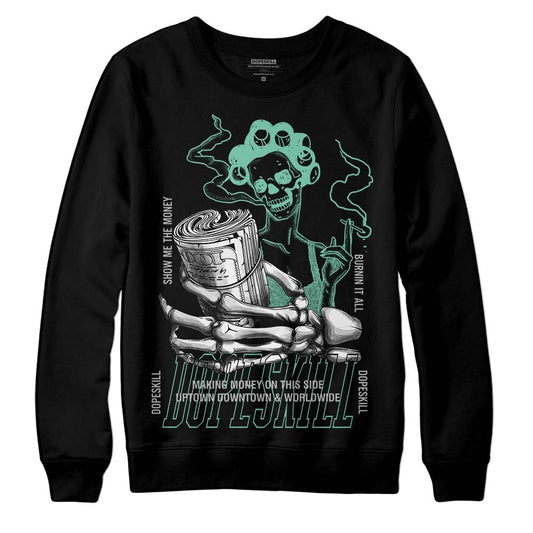 Jordan 3 "Green Glow" DopeSkill Sweatshirt Show Me The Money Graphic Streetwear - black